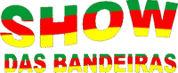 SHOW DAS BANDEIRAS